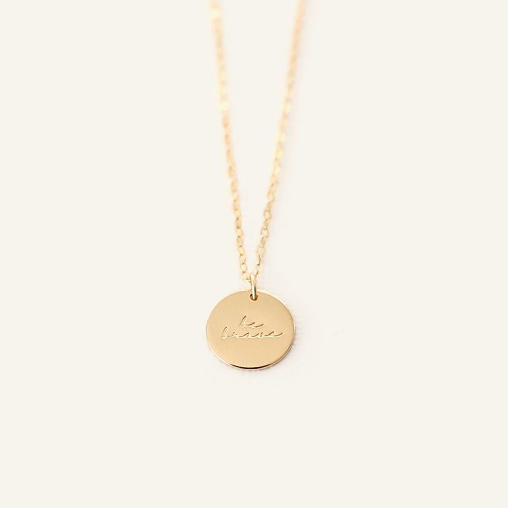 Be Brave 13mm Disc Necklace - The Still Collection (Copy)